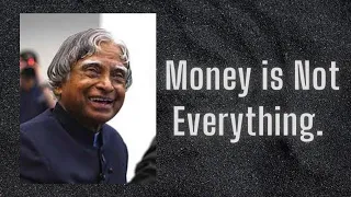 Money is not everything||Quotes||Dr.APJ.Abdul Kalam
