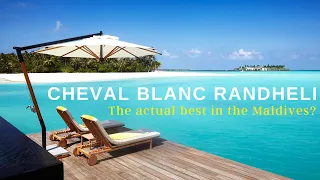Cheval Blanc Randheli Review - The ACTUAL best resort in the Maldives?