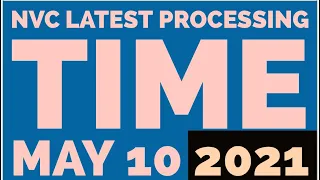 NVC PROCESSING TIMES | LATEST | CURRENT May 10 2021| US Immigration News  CEAC NATIONAL VISA CENTER