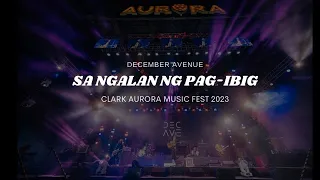 December Avenue - Sa Ngalan Ng Pag-ibig (Clark Aurora Music Festival)