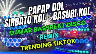 SIRBATO KOL BASURI KOL - PAPAP DOL - TIKTOK BASSBEAT DISCO REMIX - DJMAR DISCO TRAXX