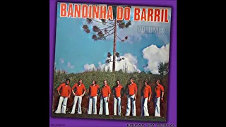 BANDINHA DO BARRIL  - Volume 2 (1978, LP Completo STEREO)