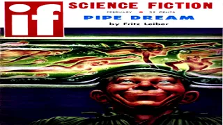 Pipe Dream ♦ By Fritz Leiber ♦ Science Fiction ♦ Full Audiobook
