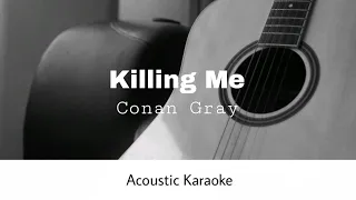 Conan Gray - Killing Me (Acoustic Karaoke)