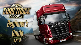 Euro Truck Simulator 2 - Beginner's Guide (Part 3)