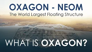 OXAGON The World Largest Floating Structure - NEOM CITY SAUDI ARABIA