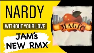 Nardy - Without Your Love [Jam's NEW Rmx]