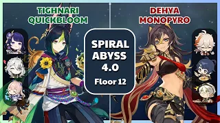 NEW Spiral Abyss 4.0 - Floor 12 - 9 Stars | C0 Tighnari Quickbloom & C0 Dehya Monopyro