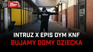 Intruz x Epis DYM KNF - Bujamy domy dziecka