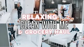 RELAXING CLEAN WITH ME & HUGE GROCERY HAUL!