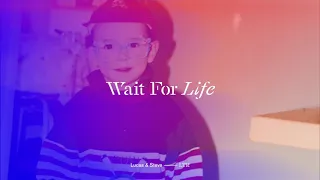 Lucas & Steve - Wait For Life (Official Audio)