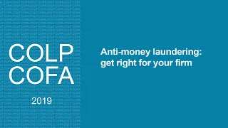 Anti-money laundering: get it right for your firm  -  Compliance Officers Conference 2019