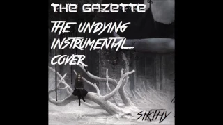 THE GAZETTE -[THE UNDYING INSTRUMENTAL COVER]