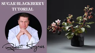 How to make sugar Blackberries made in flower / gum paste by Robert Haynes