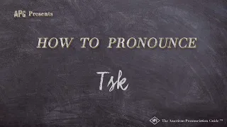 How to Pronounce Tsk (Real Life Examples!)