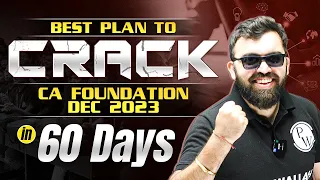Best Plan to Crack CA foundation Dec 2023 In 60 Days🔥🔥 || CA Foundation All Subject || CA Wallah