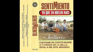 Sentimiento - Yo que en Huelva naci  1986 COMPLETO