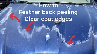 How To Feather Back Peeling Clear Coat Edges