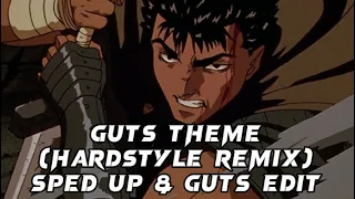 Guts Theme (Hardstyle Remix) (Sped Up & Guts Edit)