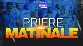 PRIERE MATINALE DU 24 AVRIL 2024 / GROUPE JESUS-REVIENT