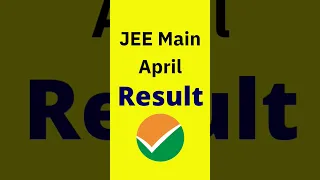 JEE Mains April Result 2024 Dates | JEE mains 2024 April attempt result | JEE mains session 2 Result