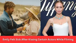Emily Blunt Says She Felt Sick After Kissing Certain Actors While Filming