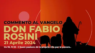 don Fabio Rosini - Commento al Vangelo di domenica 21 Aprile 2024