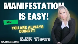 Manifestation is EASY! You are ALWAYS doing it!| Law of Assumption Coach | Realifechanger Life Coach