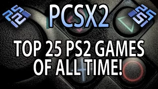 PCSX2 Emulator | Top 25 PS2 Games of All Time! [1080p HD] | Sony Playstation 2