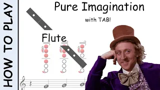 How to Play Pure Imagination on Flute | Notes with Tab