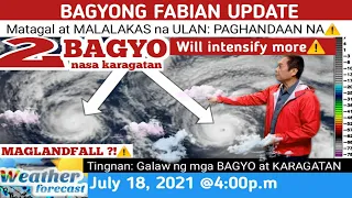 WEATHER UPDATE TODAY July 18, 2021@4:00p.m|PAGASA WEATHER FORECAST |LPA BAGYO |GMA WEATHER| FABIANph