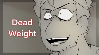 Dead Weight || Limited Life Bdubs animatic