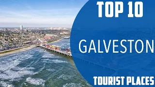 Top 10 Best Tourist Places to Visit in Galveston, Texas | USA - English