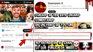 CUIDAD0 SI VES ESTE USUARIO COMENTANDO EN UN VIDEO DE YOUTUBE NO ENTRES A SU CANAL !!!