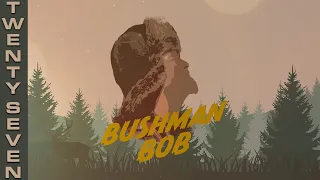 Bushman Bob Vol 27