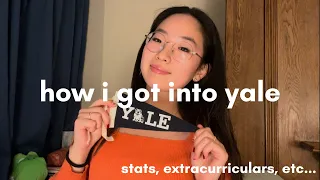 how i got into yale | stats and extracurriculars