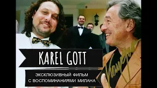 ЧЕХИЯ. ПРОЩАНИЕ С КАРЛОМ ГОТТОМ /KAREL GOTT. ФИЛЬМ ПАМЯТИ С ЛИЧНЫМИ ВОСПОМИНАНИЯМИ. ELEN AND MILAN