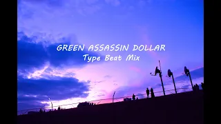 GREEN ASSASSIN DOLLAR Type Beat Mix 4 – [chill / lofi / type beat / chillout  / 舐達麻]