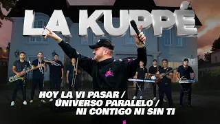 La Kuppe - Hoy La Vi Pasar / Universo Paralelo / Ni Contigo Ni Sin Ti (Video Oficial)