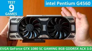 EVGA GeForce GTX 1080 SC GAMING 8GB GDDR5X ACX 3.0 - Unboxing and Test in 9 Games / G4560