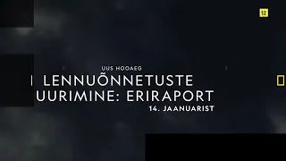 Uus hooaeg! Lennuõnnetuste uurimine: eriraport 4. Alates 14.jaanuarist.