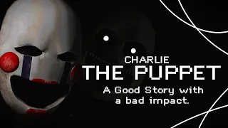 THE PUPPET - CHARLIE - Good Story, Bad Impact - Five Nights at Freddy's FNAF Character Analysis