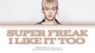 TREASURE Choi Hyunsuk (최현석) - Super Freak, I Like It Too (Rap Parts) [가사/Lyrics] | MIXNINE