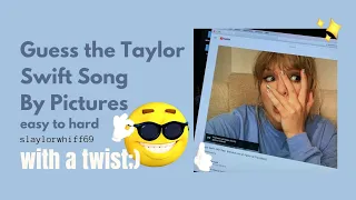 Guess the Taylor Swift Song by Pictures (WITH A TWIST 🫣🪢)