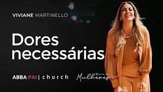 Dores Necessárias-Pra Viviane Martinello  | ABBA PAI CHURCH