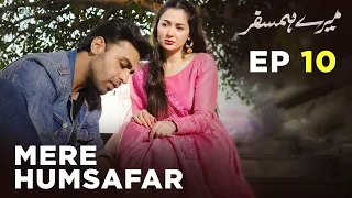 Mere HumSafar | EP 10 | Farhan Saeed | Hania Amir | Pakistani Drama