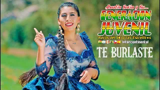 Generación Juvenil Te Burlaste / 2022 GJ Producciones 6K