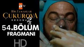 Bir zamanlar Çukurova 54.Bölüm fragmanı / fekeli ölüyor !!!