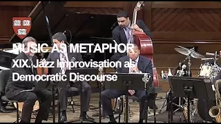 Wynton at Harvard, Chapter 19: Jazz Improvisation as Democratic Discourse