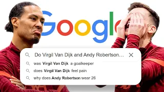 VIRGIL VAN DIJK AND ANDY ROBERTSON ANSWER THE WEBS MOST SEARCHED QUESTIONS! 🤔🤣 | LIVERPOOL FC